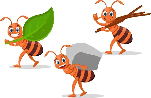 Ants work hard all the time.