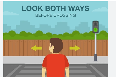 Look both ways before crossing.