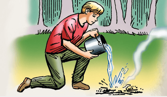 Put out the campfire 